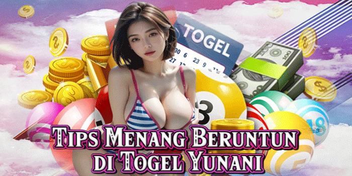 Tips Menang Beruntun di Togel Yunani