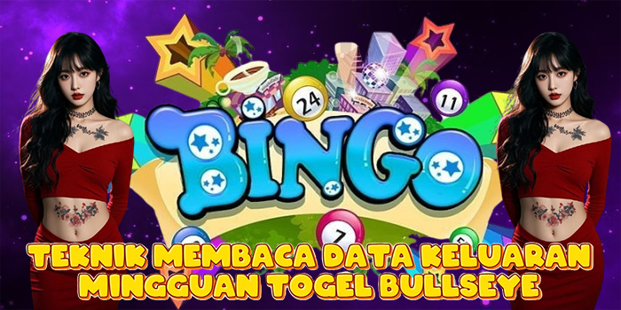 Teknik Membaca Data Keluaran Mingguan Togel Bullseye